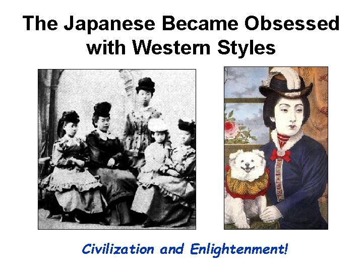 The Japanese Became Obsessed with Western Styles Civilization and Enlightenment! 