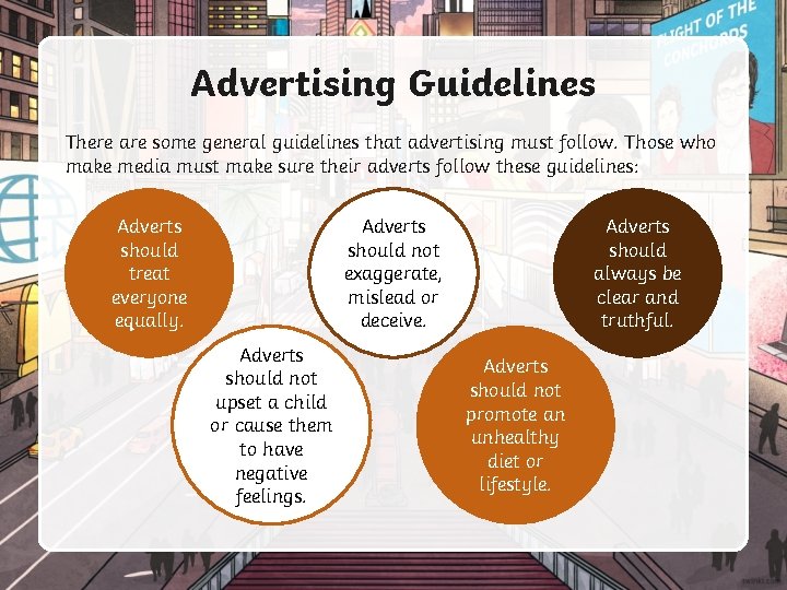 Advertising Guidelines There are some general guidelines that advertising must follow. Those who make