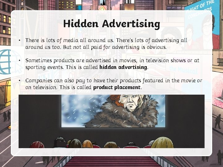 Hidden Advertising • There is lots of media all around us. There’s lots of