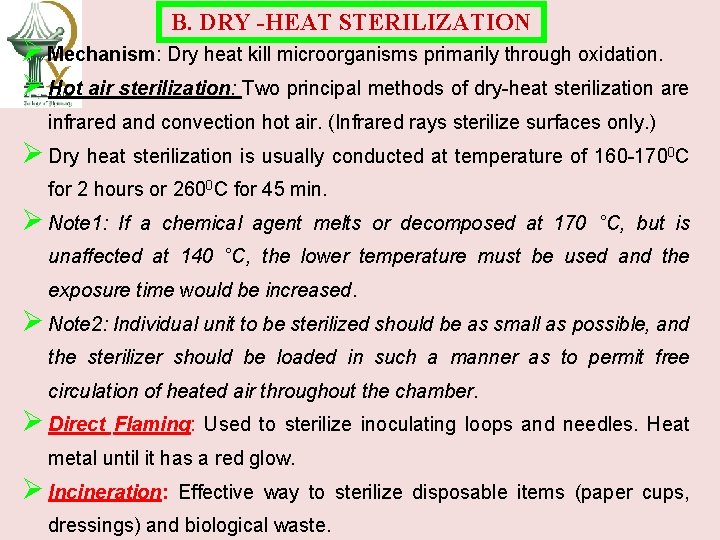 B. DRY -HEAT STERILIZATION ØMechanism: Dry heat kill microorganisms primarily through oxidation. Ø Hot