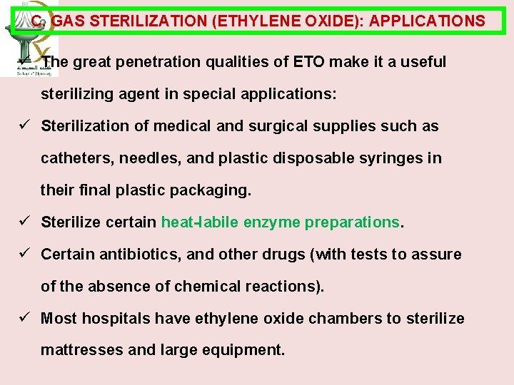 C. GAS STERILIZATION (ETHYLENE OXIDE): APPLICATIONS ü The great penetration qualities of ETO make