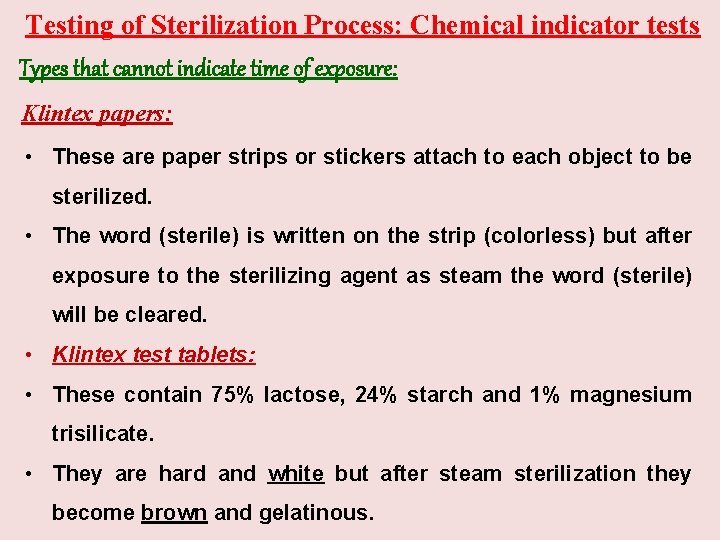 Testing of Sterilization Process: Chemical indicator tests Types that cannot indicate time of exposure: