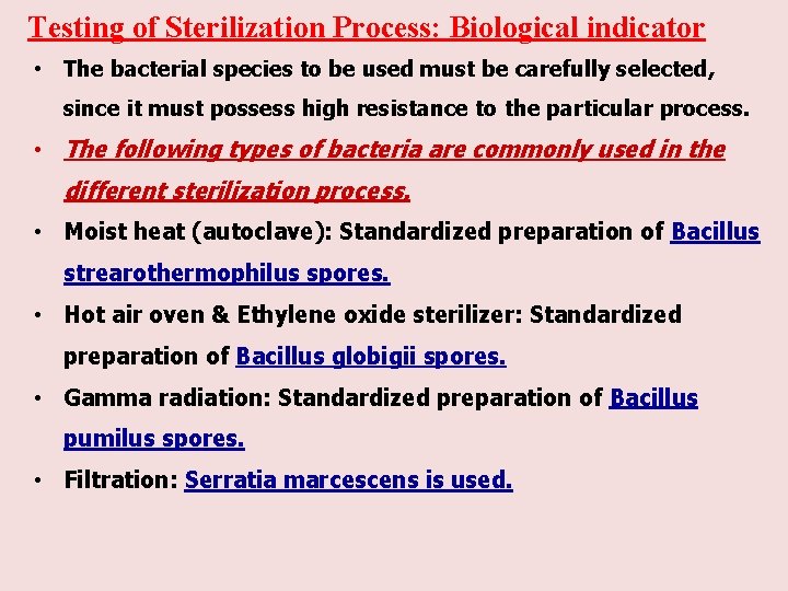 Testing of Sterilization Process: Biological indicator • The bacterial species to be used must