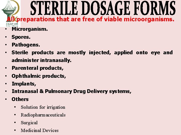 All preparations that are free of viable microorganisms. • Microrganism. • Spores. • Pathogens.