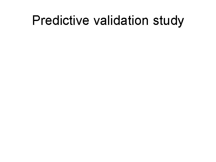 Predictive validation study 