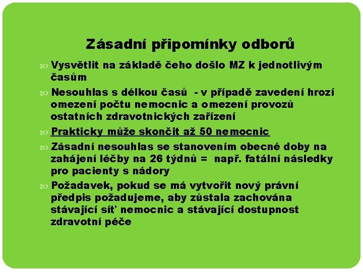 Zásadní připomínky odborů Vysvětlit na základě čeho došlo MZ k jednotlivým časům Nesouhlas s