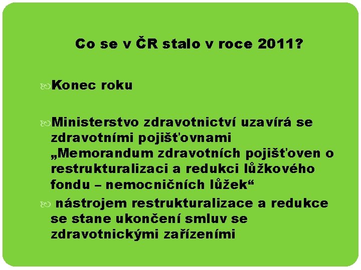 Co se v ČR stalo v roce 2011? Konec roku Ministerstvo zdravotnictví uzavírá se