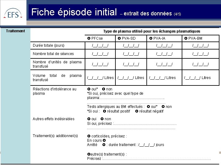 Fiche épisode initial – extrait des données Traitement (4/5) Type de plasma utilisé pour