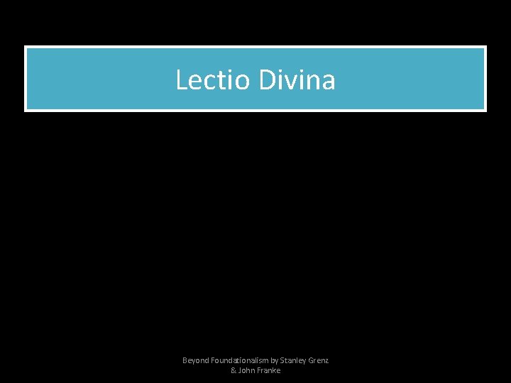 Lectio Divina Beyond Foundationalism by Stanley Grenz & John Franke 