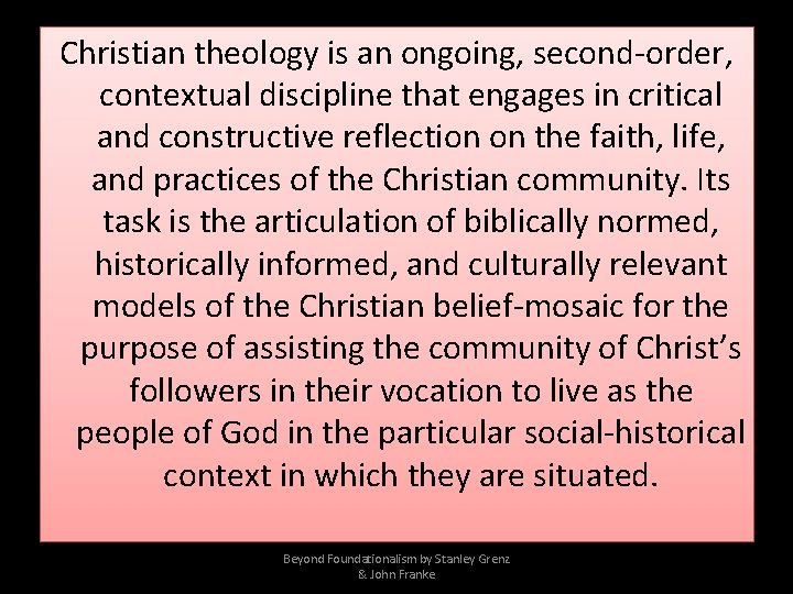 Christian theology is an ongoing, second-order, contextual discipline that engages in critical and constructive