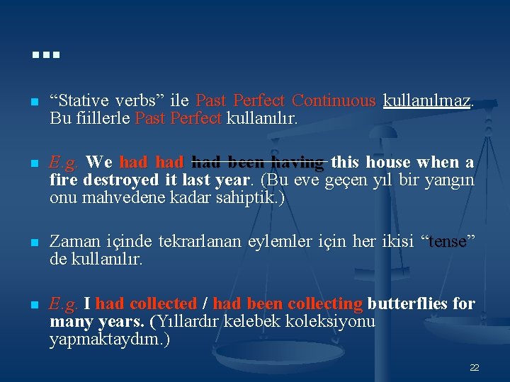 … n “Stative verbs” ile Past Perfect Continuous kullanılmaz. Bu fiillerle Past Perfect kullanılır. … n “Stative verbs” ile Past Perfect Continuous kullanılmaz. Bu fiillerle Past Perfect kullanılır.