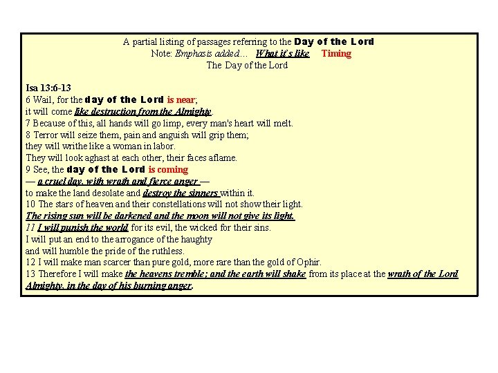 A partial listing of passages referring to the Day of the Lord Note: Emphasis