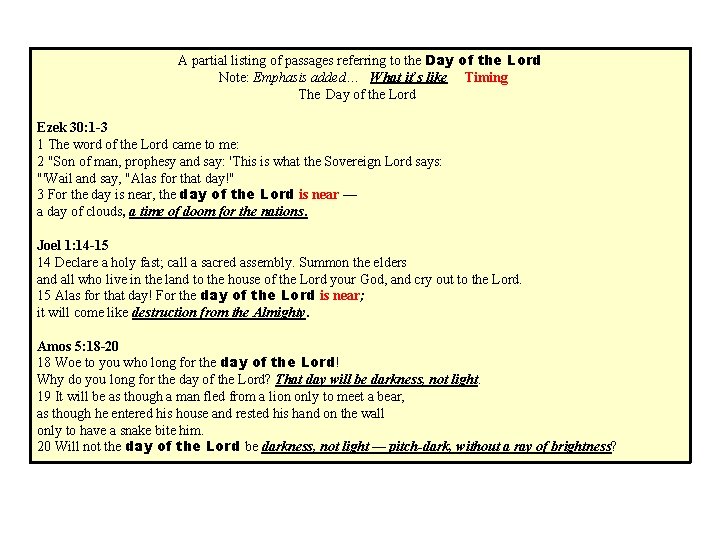 A partial listing of passages referring to the Day of the Lord Note: Emphasis