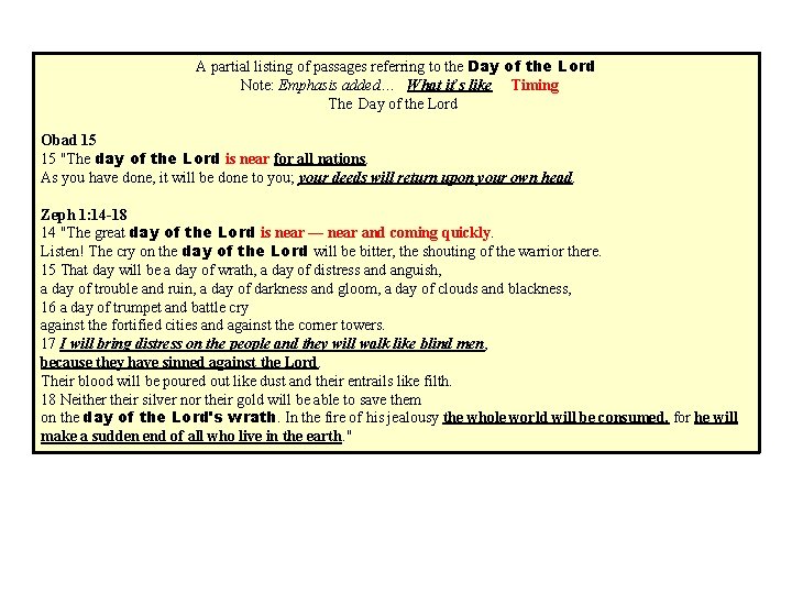 A partial listing of passages referring to the Day of the Lord Note: Emphasis