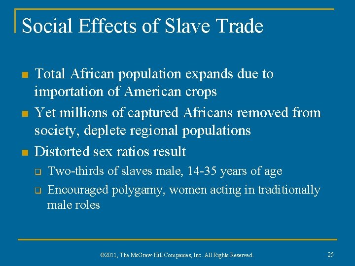 Social Effects of Slave Trade n n n Total African population expands due to