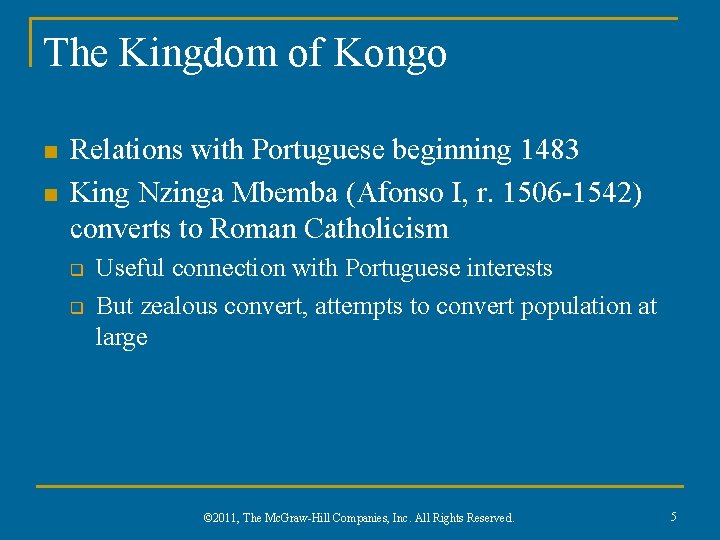 The Kingdom of Kongo n n Relations with Portuguese beginning 1483 King Nzinga Mbemba