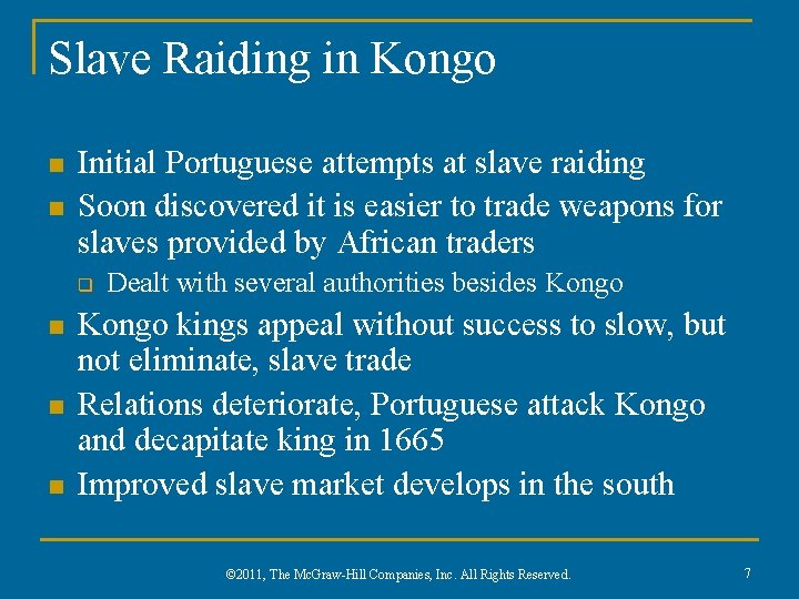 Slave Raiding in Kongo n n Initial Portuguese attempts at slave raiding Soon discovered