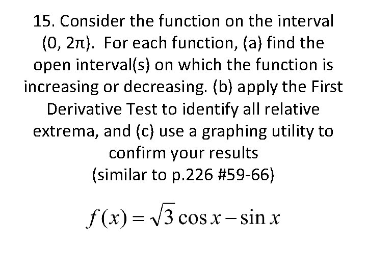 15. Consider the function on the interval (0, 2π). For each function, (a) find