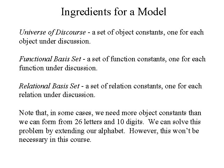 Ingredients for a Model Universe of Discourse - a set of object constants, one Ingredients for a Model Universe of Discourse - a set of object constants, one