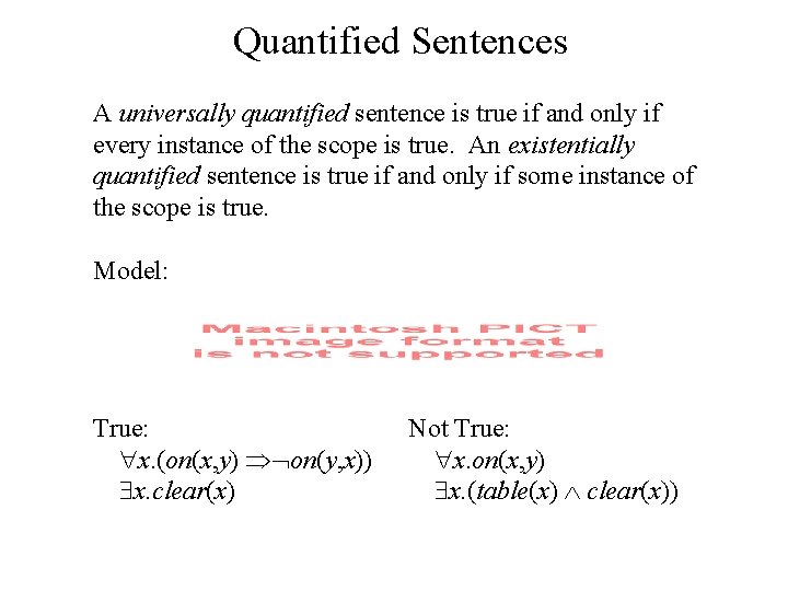 Quantified Sentences A universally quantified sentence is true if and only if every instance Quantified Sentences A universally quantified sentence is true if and only if every instance