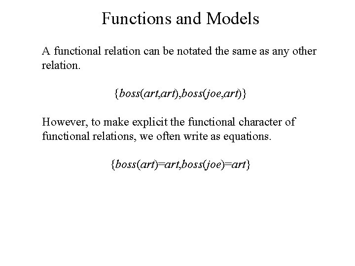 Functions and Models A functional relation can be notated the same as any other Functions and Models A functional relation can be notated the same as any other