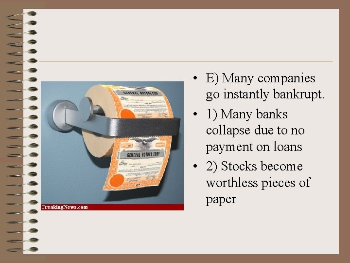  • E) Many companies go instantly bankrupt. • 1) Many banks collapse due