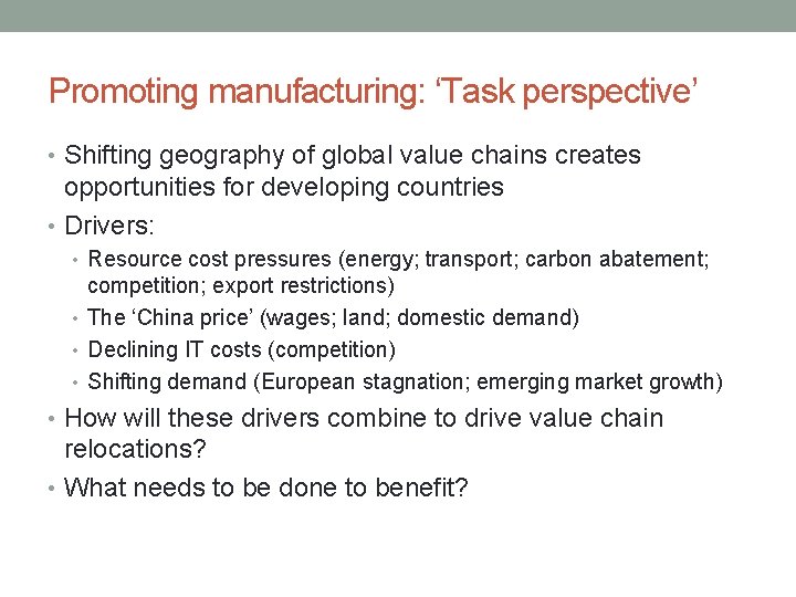 Promoting manufacturing: ‘Task perspective’ • Shifting geography of global value chains creates opportunities for