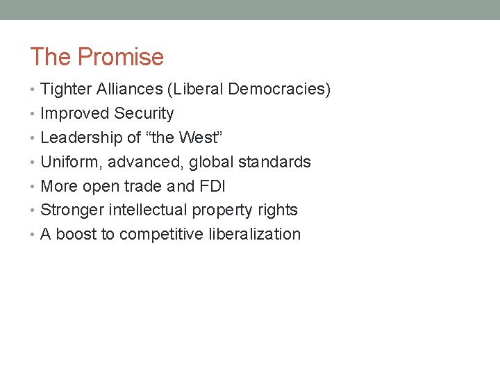 The Promise • Tighter Alliances (Liberal Democracies) • Improved Security • Leadership of “the
