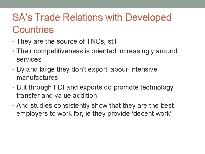 SA’s Trade Relations with Developed Countries • They are the source of TNCs, still