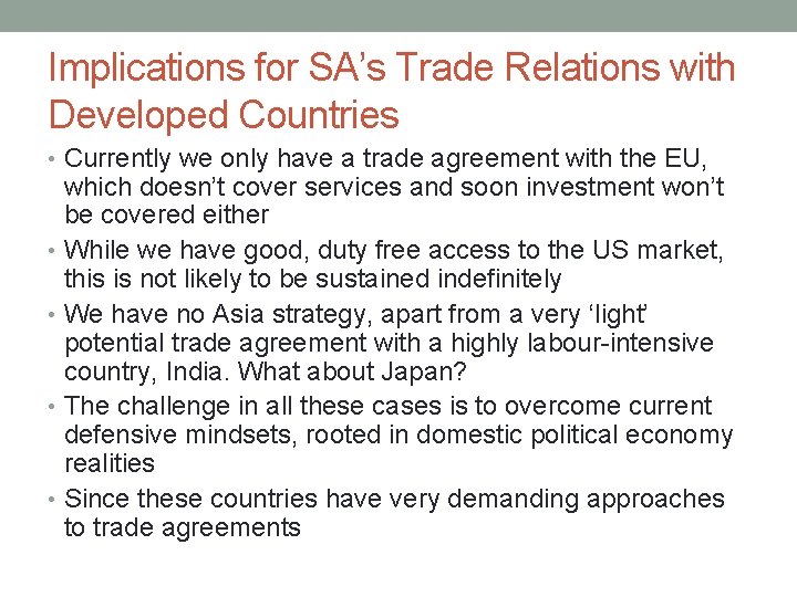 Implications for SA’s Trade Relations with Developed Countries • Currently we only have a
