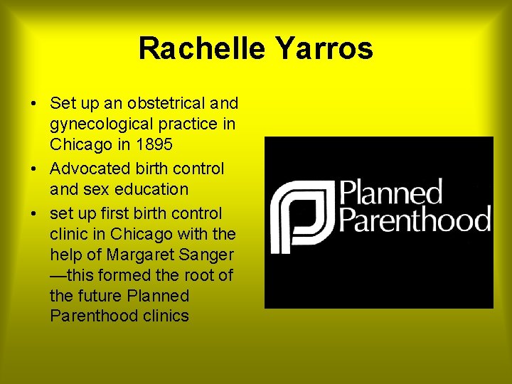 Rachelle Yarros • Set up an obstetrical and gynecological practice in Chicago in 1895