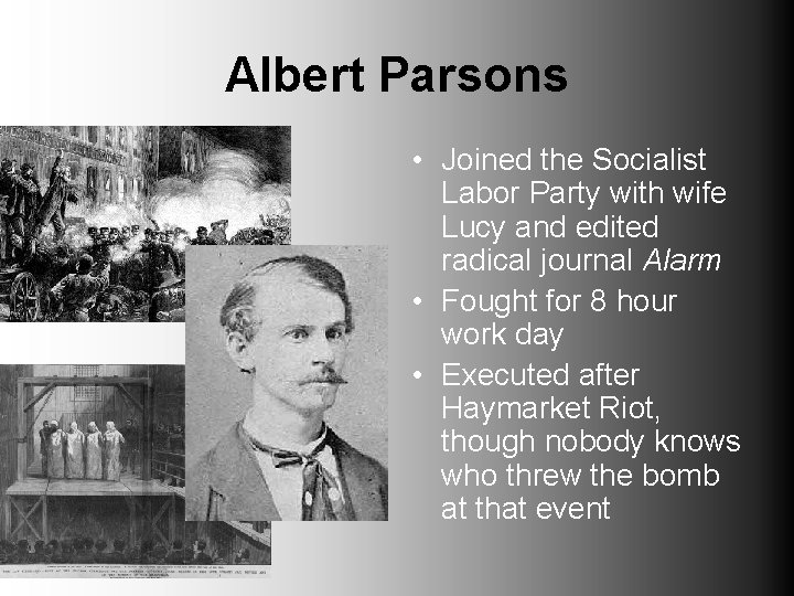 Albert Parsons • Joined the Socialist Labor Party with wife Lucy and edited radical