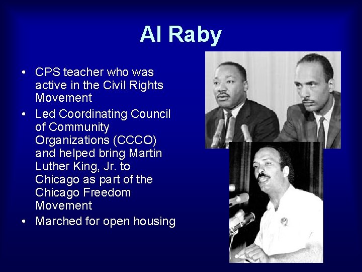 Al Raby • CPS teacher who was active in the Civil Rights Movement •