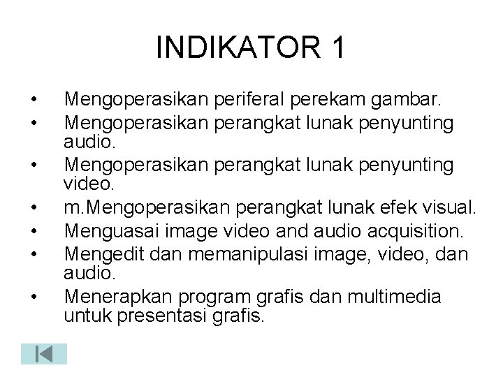 INDIKATOR 1 • • Mengoperasikan periferal perekam gambar. Mengoperasikan perangkat lunak penyunting audio. Mengoperasikan