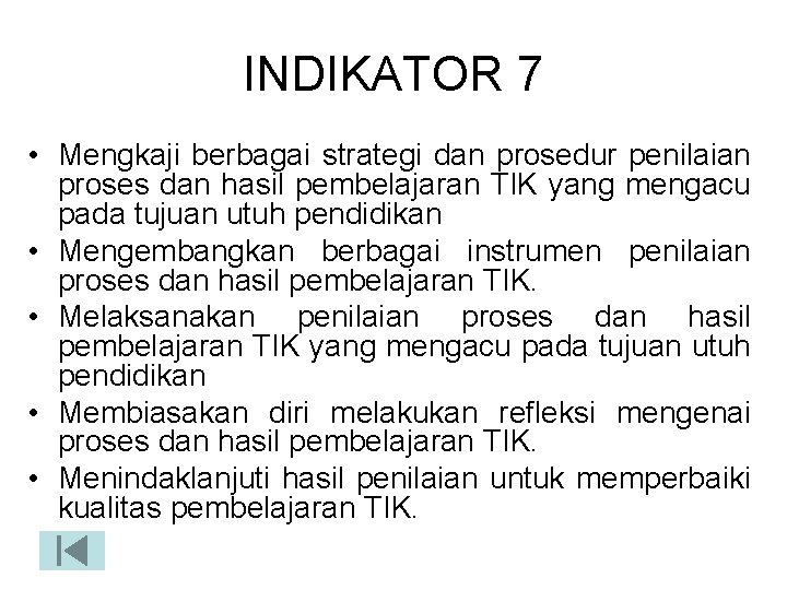 INDIKATOR 7 • Mengkaji berbagai strategi dan prosedur penilaian proses dan hasil pembelajaran TIK