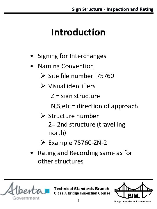 Sign Structure - Inspection and Rating Introduction • Signing for Interchanges • Naming Convention