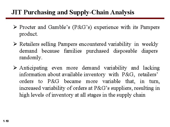 JIT Purchasing and Supply-Chain Analysis Ø Procter and Gamble’s (P&G’s) experience with its Pampers