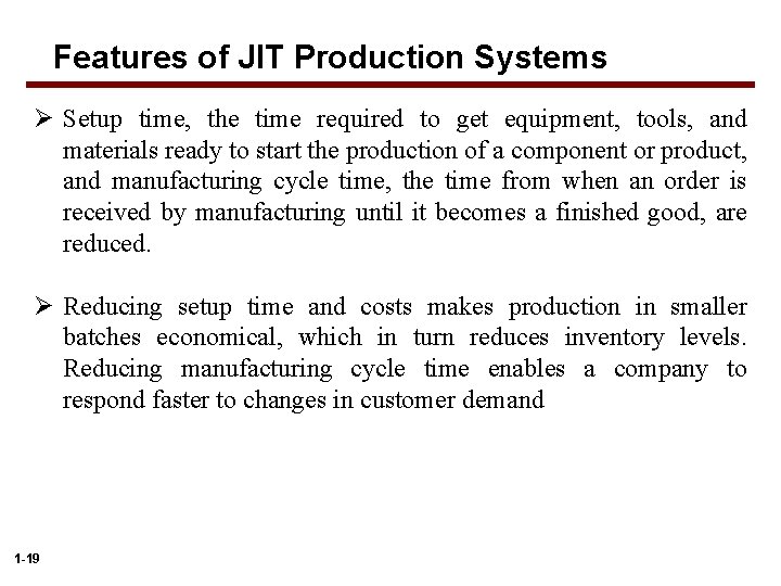 Features of JIT Production Systems Ø Setup time, the time required to get equipment,