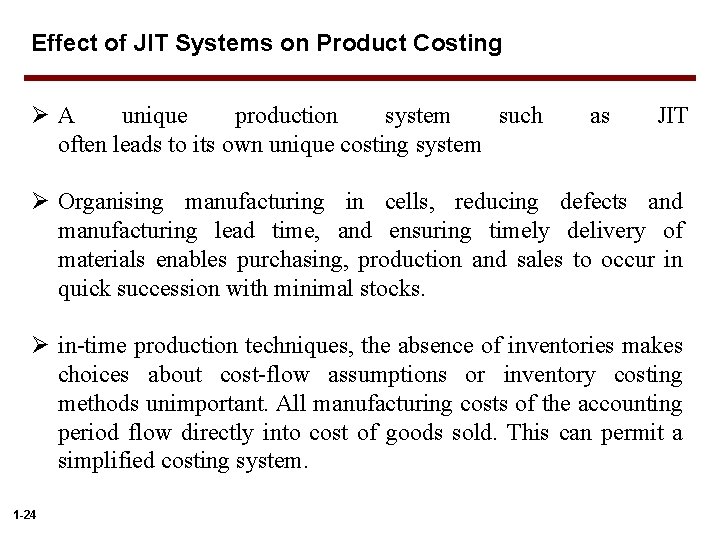 Effect of JIT Systems on Product Costing ØA unique production system such often leads