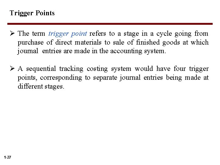 Trigger Points Ø The term trigger point refers to a stage in a cycle