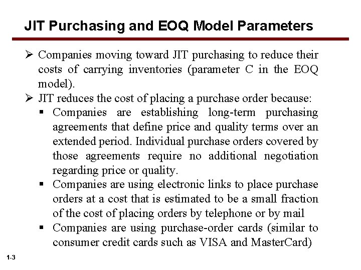 JIT Purchasing and EOQ Model Parameters Ø Companies moving toward JIT purchasing to reduce