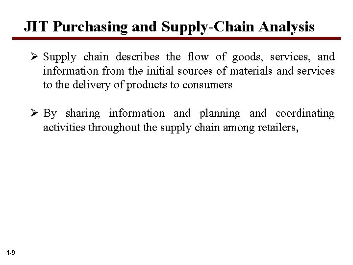 JIT Purchasing and Supply-Chain Analysis Ø Supply chain describes the flow of goods, services,