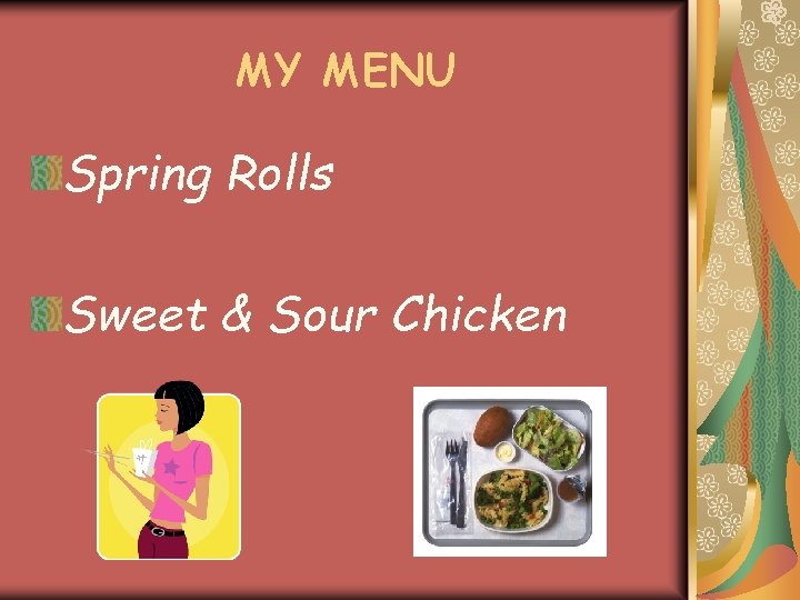 MY MENU Spring Rolls Sweet & Sour Chicken 