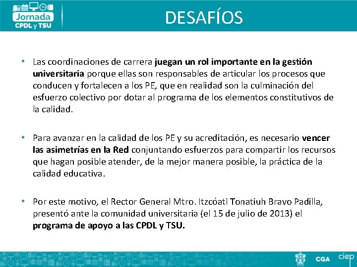 DESAFÍOS • Las coordinaciones de carrera juegan un rol importante en la gestión universitaria