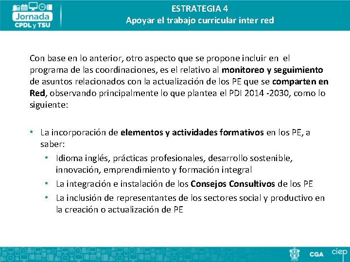 ESTRATEGIA 4 Apoyar el trabajo curricular inter red Con base en lo anterior, otro