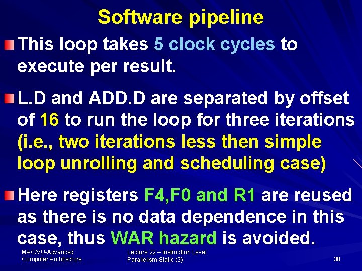 Software pipeline This loop takes 5 clock cycles to execute per result. L. D