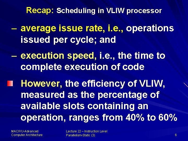Recap: Scheduling in VLIW processor – average issue rate, i. e. , operations issued