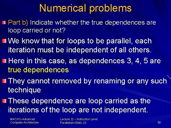 Numerical problems Part b) Indicate whether the true dependences are loop carried or not?