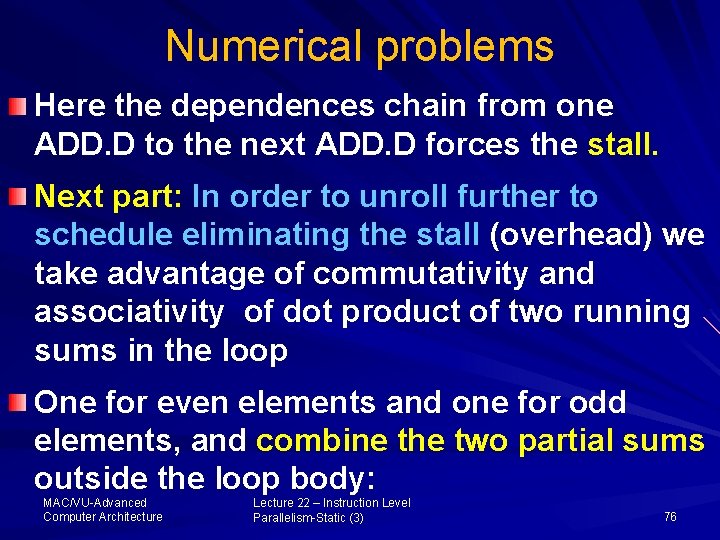 Numerical problems Here the dependences chain from one ADD. D to the next ADD.