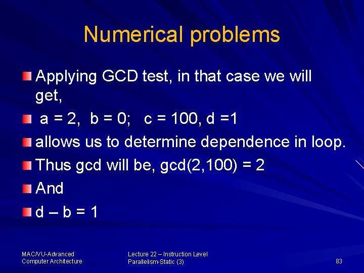 Numerical problems Applying GCD test, in that case we will get, a = 2,